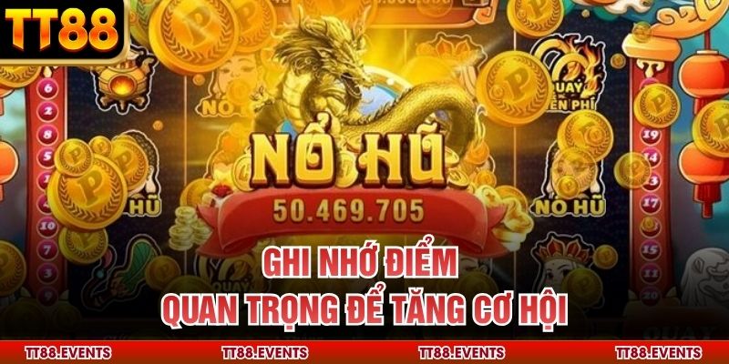Ghi nhớ điểm quan trọng để tăng cơ hội